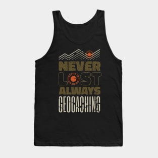 Geocacher Never Lost Always Geocaching Funny Tank Top